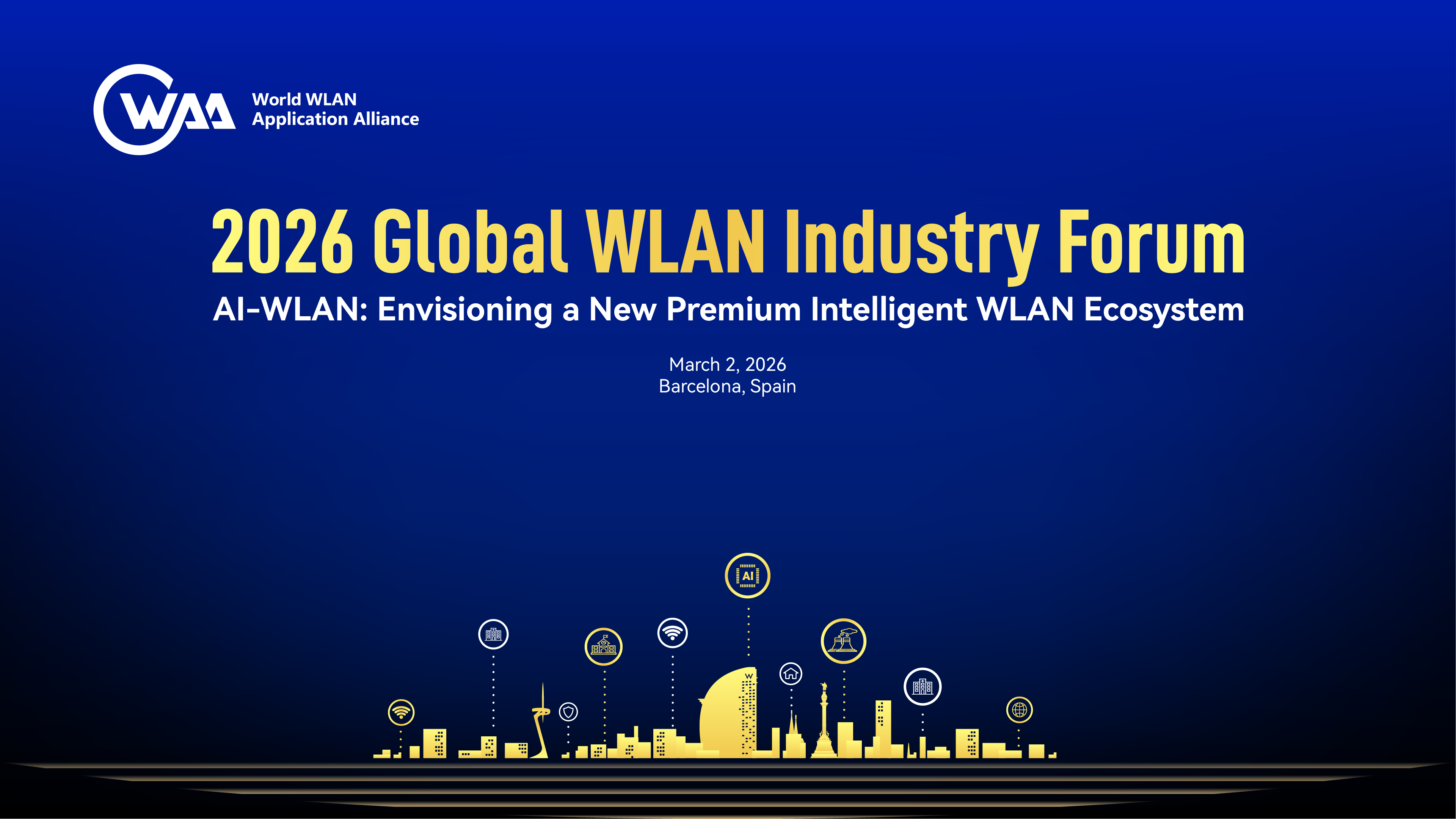 WLAN全球产业论坛2026在巴塞罗那成功召开，共筑AI-WLAN产业新生态